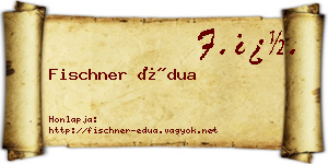 Fischner Édua névjegykártya